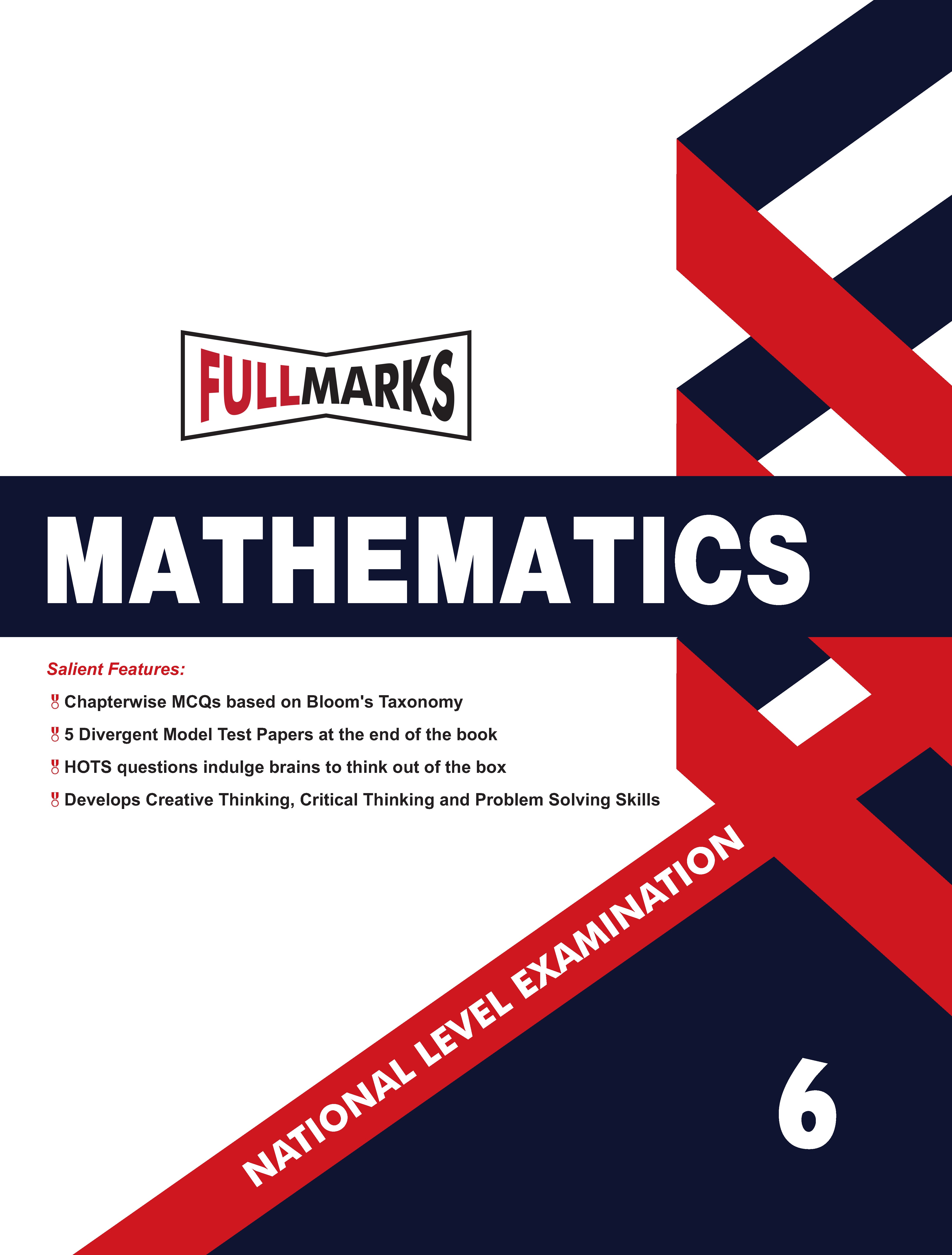 Full Marks Mathematics NLE Olympiad Prep Book for Class 6: Aligned with Bloom's Taxonomy, NCERT Syllabus, HOTS, and Model Test Papers | Strengthens Problem-Solving Skills | Ideal for 2025 & 2026 Olympiads