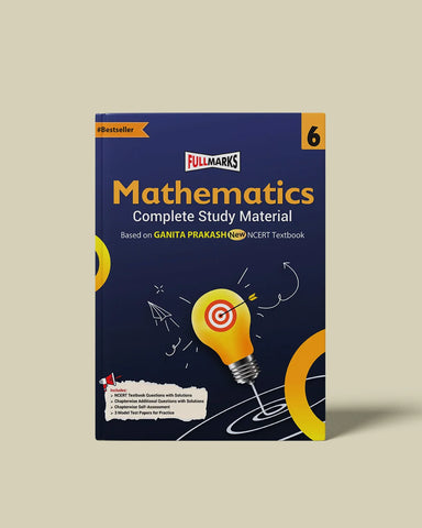 Full Marks Mathematics Complete Study Material Class 6 | Based on New NCERT Textbook GANITA PRAKASH and CBSE Syllabus | Includes Chapterwise Summary, Solved Q/A, Practice Papers and More