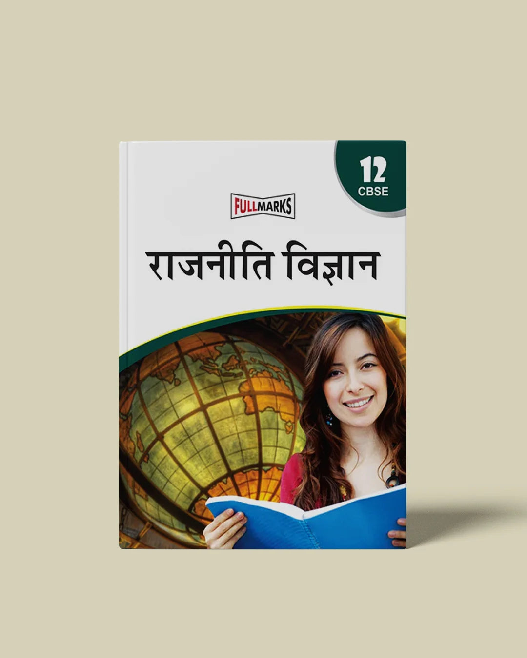 Full Marks Rajniti Vigyan Complete Study Material Class 12 | Based on Latest NCERT Rajniti Vigyan Textbook and CBSE Syllabus | Includes Chapterwise Summary, Solved Q/A, Practice Papers and More